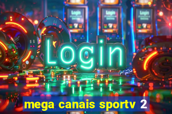 mega canais sportv 2